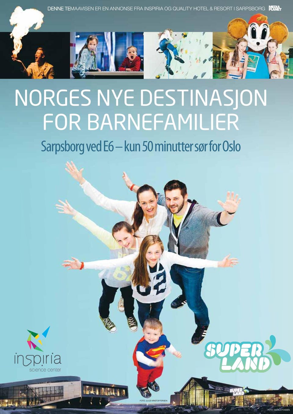 DESTINASJON FOR BARNEFAMILIER Sarpsborg ved E6 kun 50