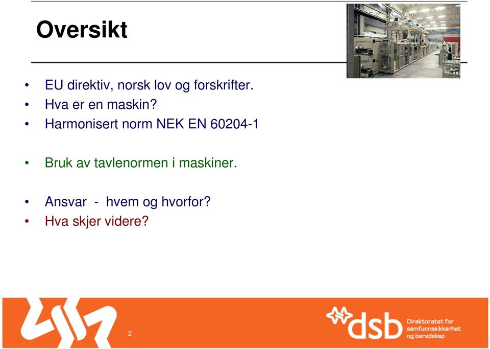 Harmonisert norm NEK EN 60204-1 Bruk av