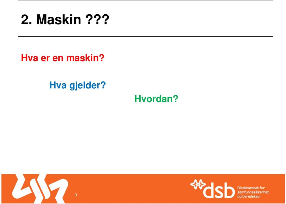 maskin?