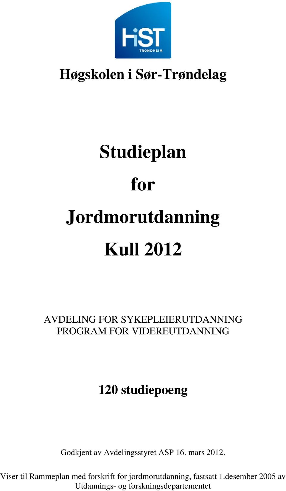 av Avdelingsstyret ASP 16. mars 2012.