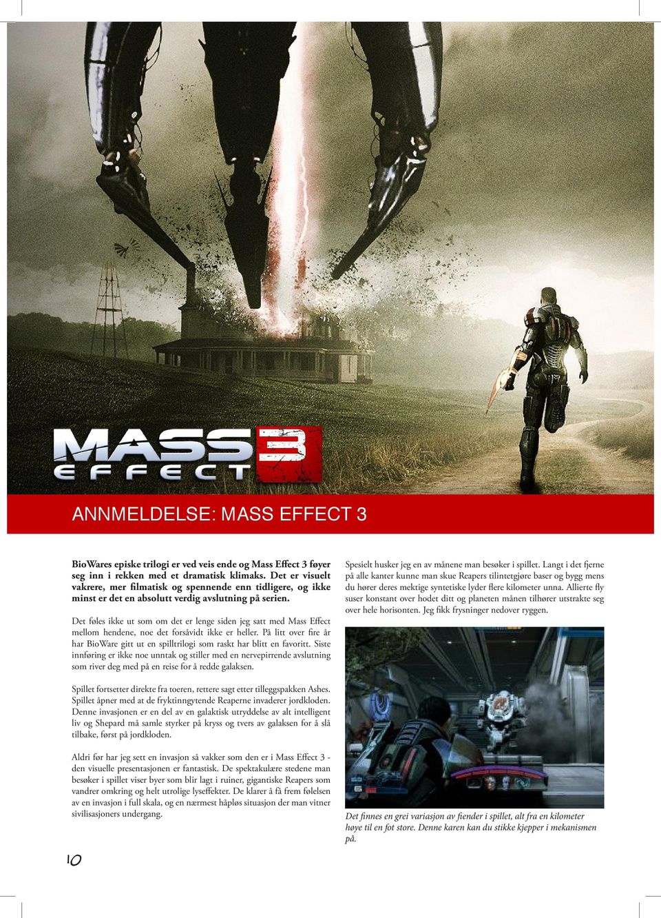 Det føles ikke ut som om det er lenge siden jeg satt med Mass Effect mellom hendene, noe det forsåvidt ikke er heller.