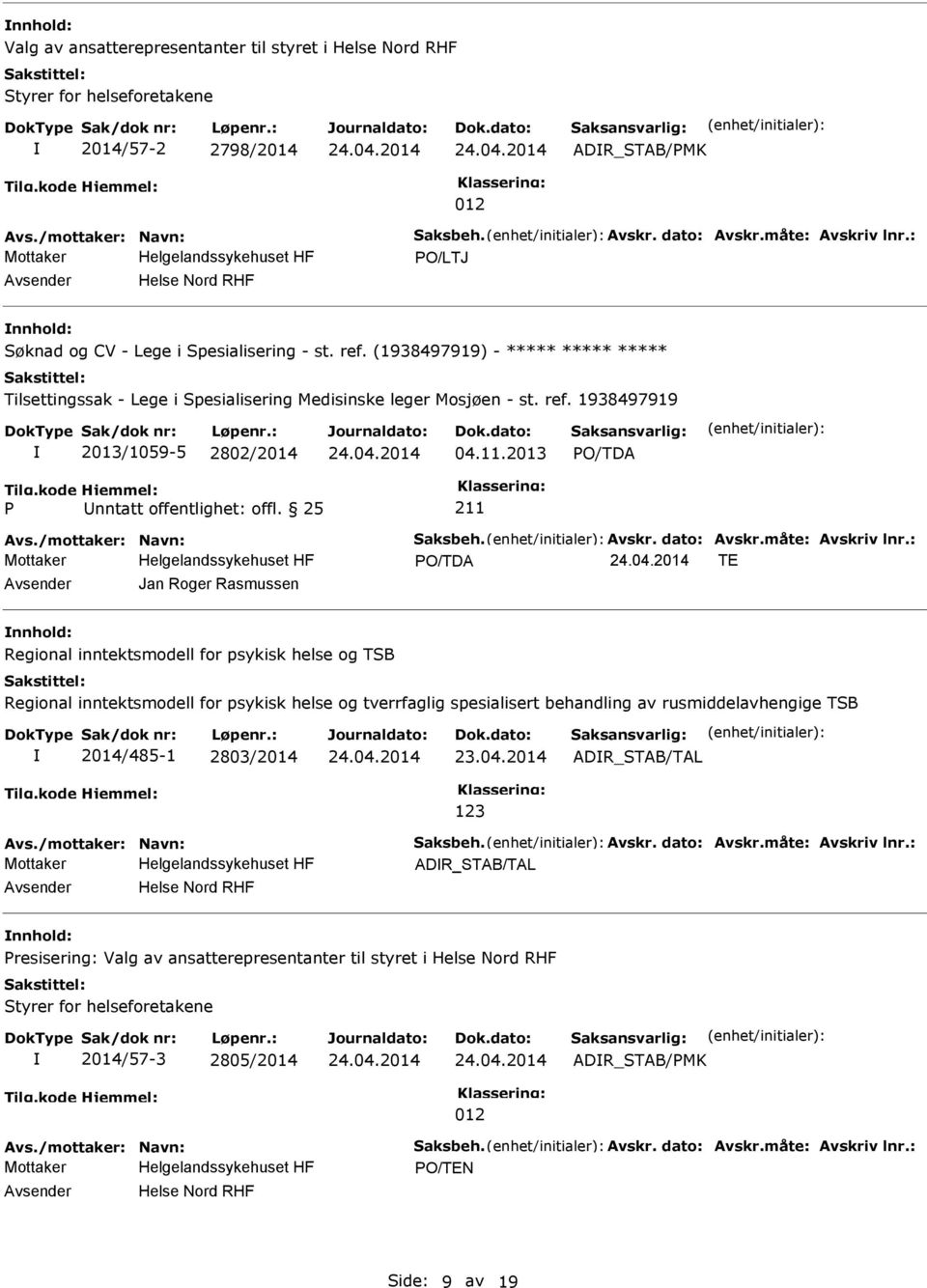 11.2013 Avs./mottaker: Navn: Saksbeh. Avskr. dato: Avskr.måte: Avskriv lnr.