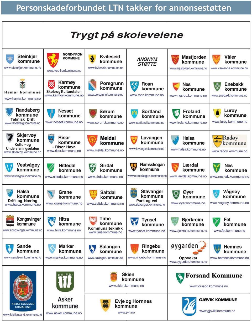 .no Nesset www.nesset..no Sørum www.sorum..no Sortland www.sortland..no Froland www.froland..no Lurøy www.luroy..no Skjervøy Kultur- og Undervisningsetaten www.skjervoy..no Risør - Risør Havn www.