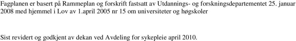 januar 2008 med hjemmel i Lov av 1.