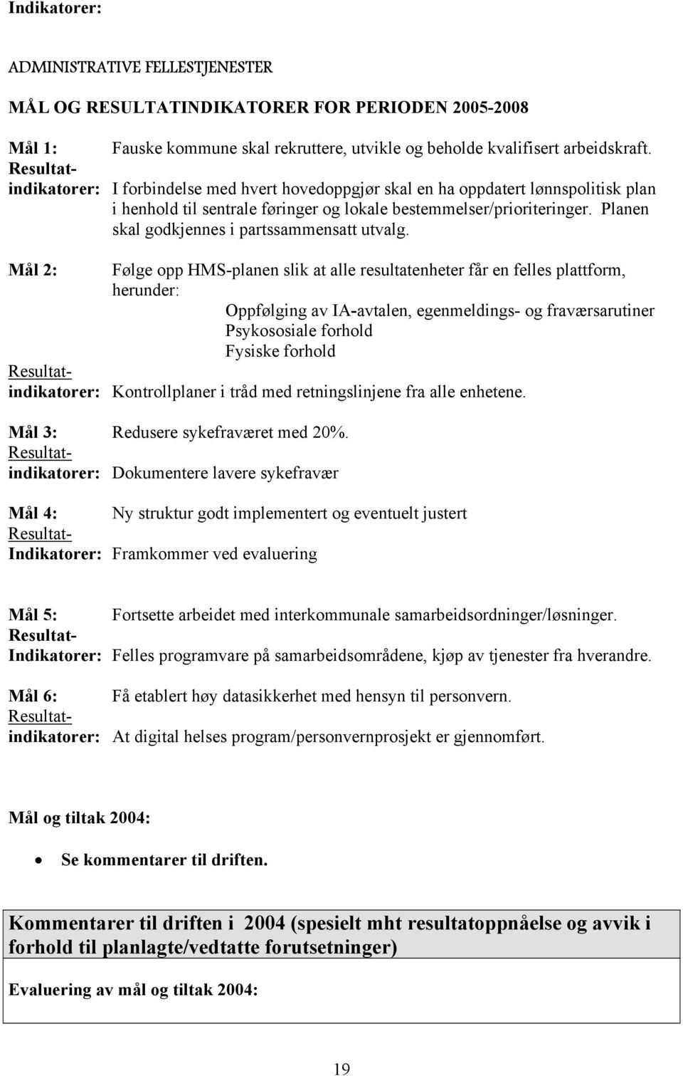 Planen skal godkjennes i partssammensatt utvalg.