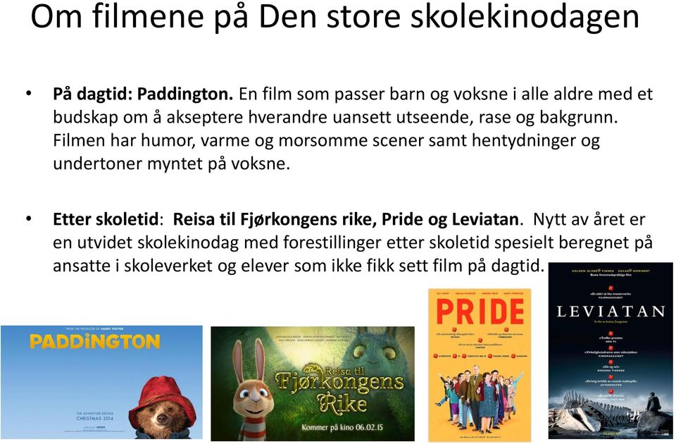 Filmen har humor, varme og morsomme scener samt hentydninger og undertoner myntet på voksne.