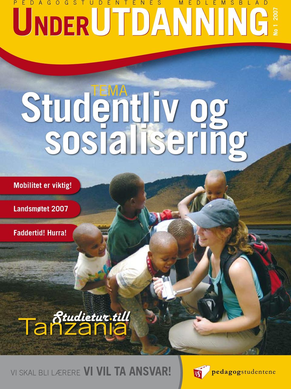 Mobilitet er viktig! Landsmøtet 2007 Faddertid! Hurra!