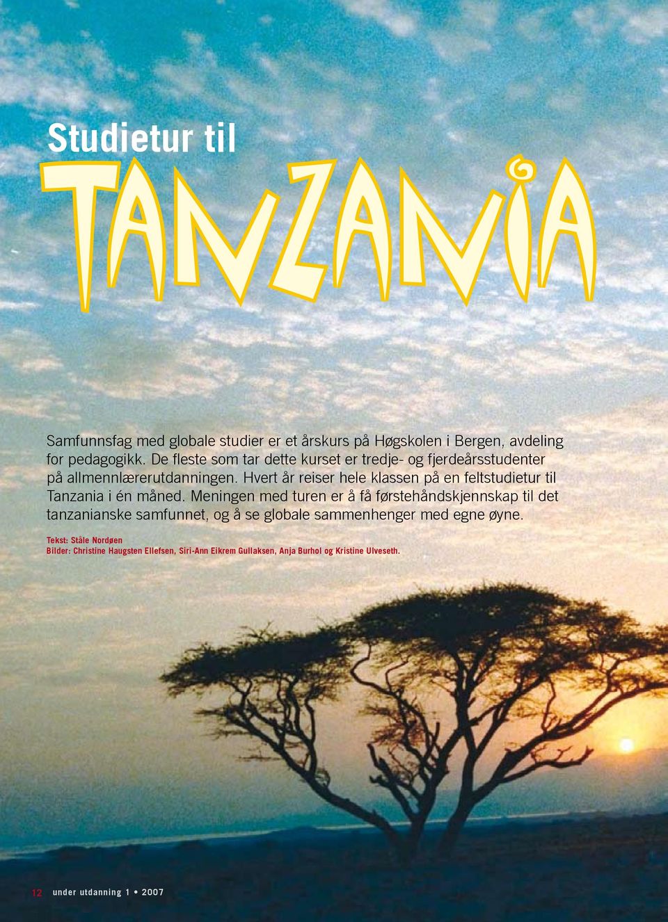 Hvert år reiser hele klassen på en feltstudietur til Tanzania i én måned.