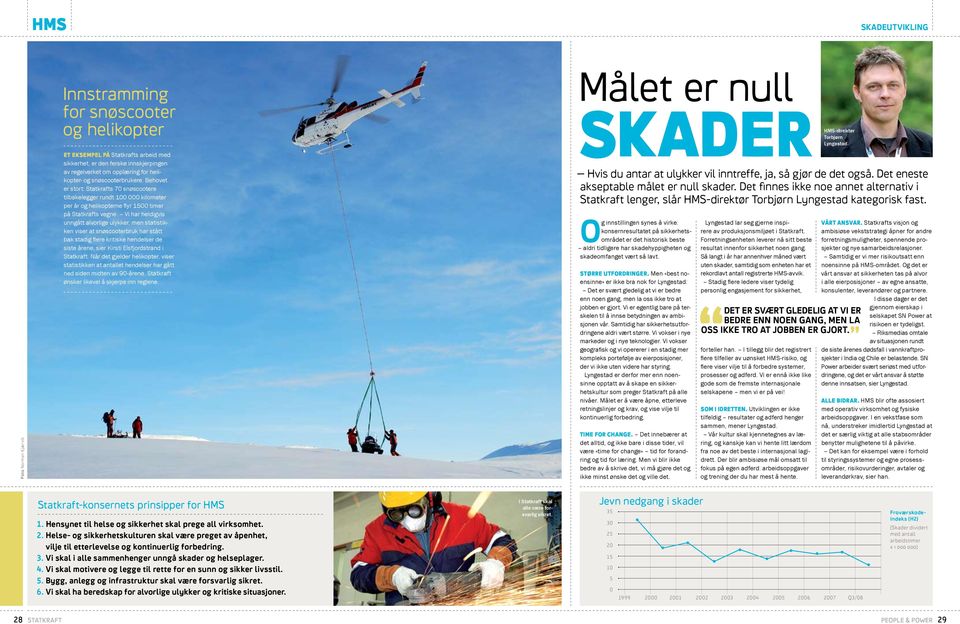 Vi har heldigvis unngått alvorlige ulykker, men statistikken viser at snøscooterbruk har stått bak stadig flere kritiske hendelser de siste årene, sier Kirsti Elsfjordstrand i Statkraft.