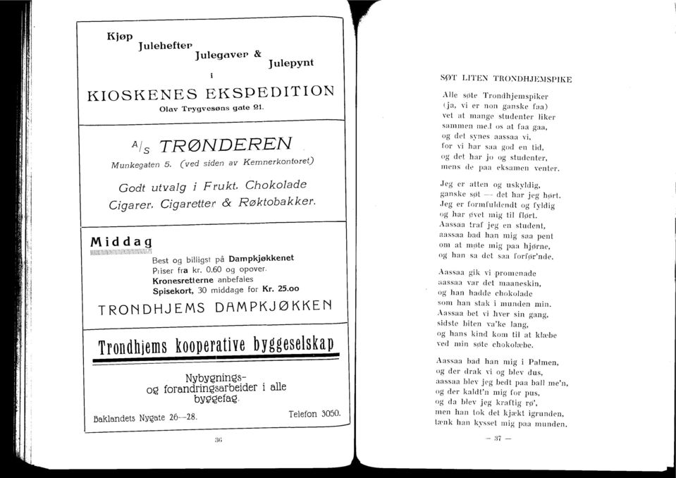 Middag Illllllllllllllllllllllllllllllllllllllllllllll Best og billigst på Dampkjøkkenet Pi iser fra kr. 0.60 og opover. Kronesretterne anbefales Spisekort, 30 middage for Kr. 25.