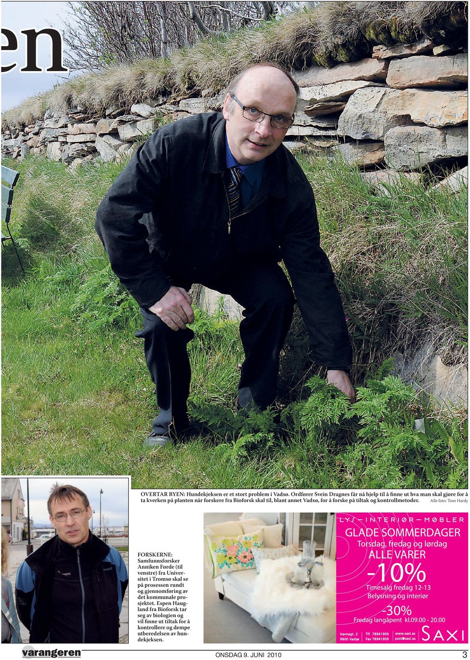 blant annet Vadsø, for å forske på tiltak og kontrollmetoder.