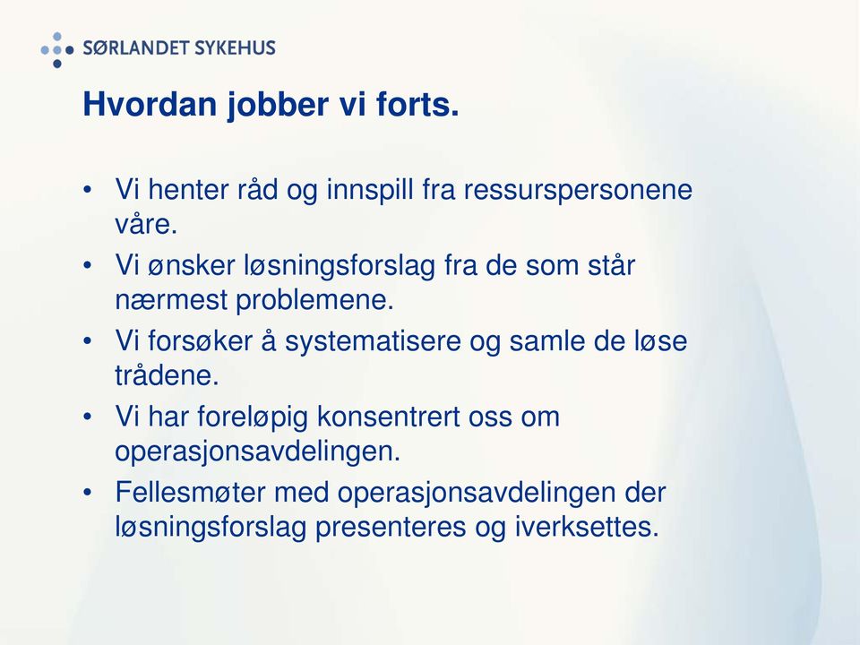 Vi forsøker å systematisere og samle de løse trådene.