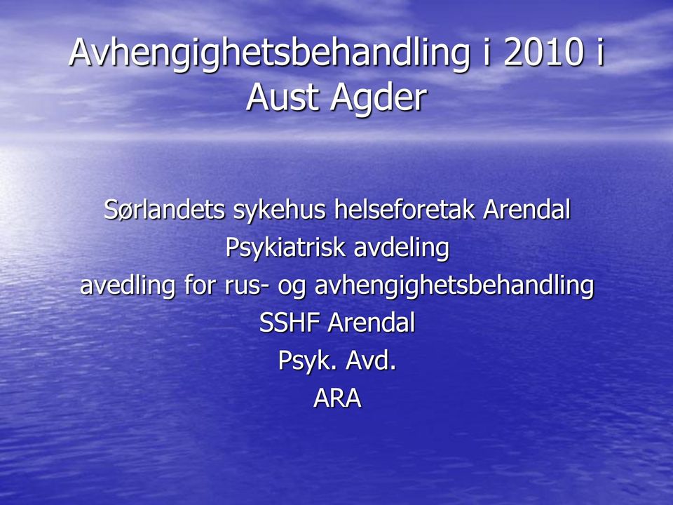 Psykiatrisk avdeling avedling for rus- og