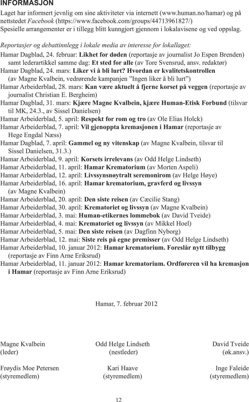 Reportasjer og debattinnlegg i lokale media av interesse for lokallaget: Hamar Dagblad, 24.