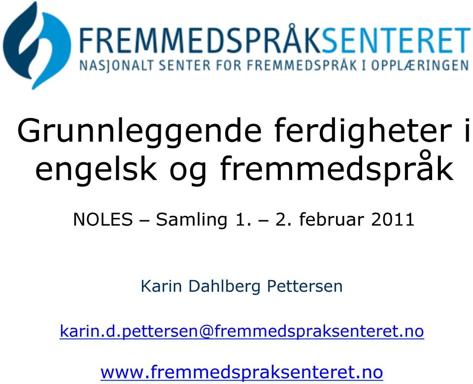 februar 2011 Karin Dahlberg Pettersen karin.