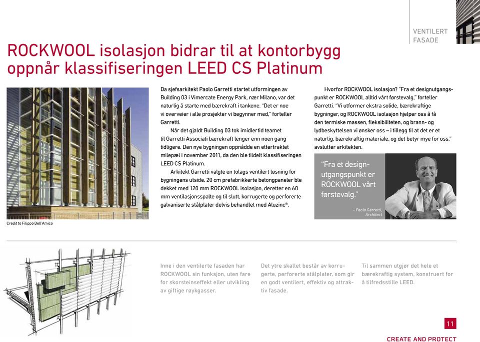 Når det gjaldt Building 03 tok imidlertid teamet til Garretti Associati bærekraft lenger enn noen gang tidligere.