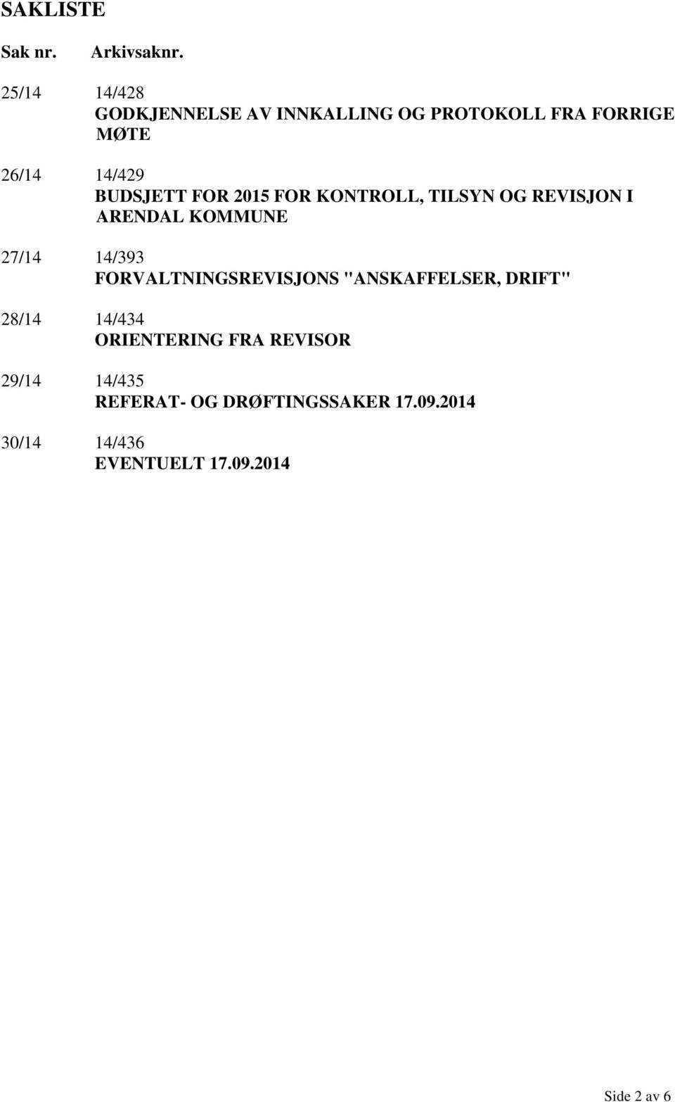 FOR 2015 FOR KONTROLL, TILSYN OG REVISJON I ARENDAL KOMMUNE 27/14 14/393