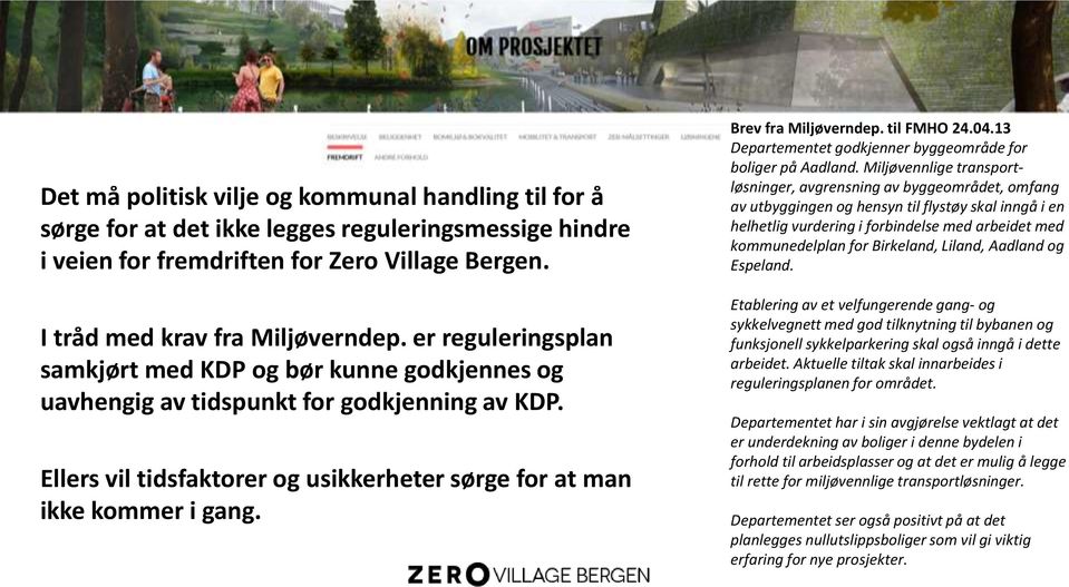 Brev fra Miljøverndep. til FMHO 24.04.13 Departementet godkjenner byggeområde for boliger på Aadland.