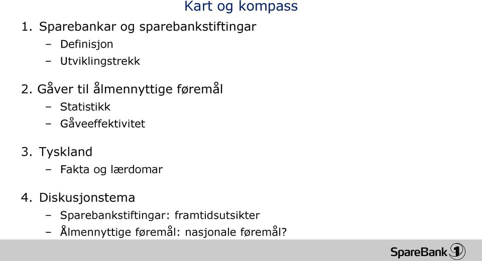 Gåver til ålmennyttige føremål Statistikk Gåveeffektivitet 3.