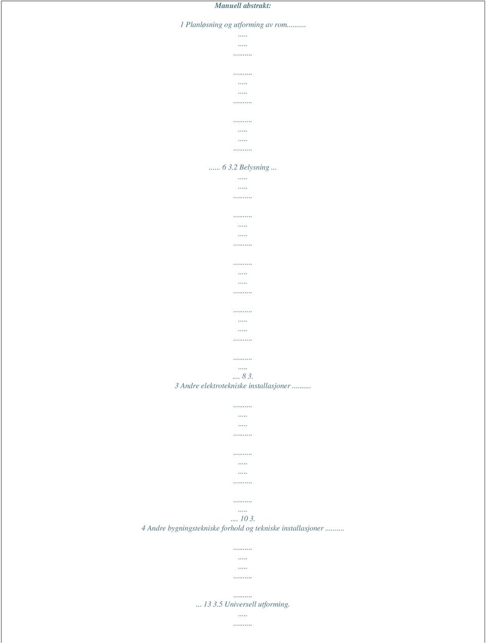 3 Andre elektrotekniske installasjoner... 10 3.