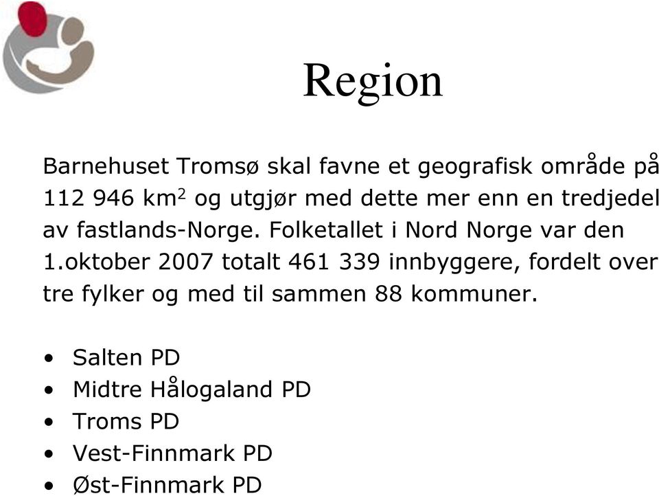 Folketallet i Nord Norge var den 1.