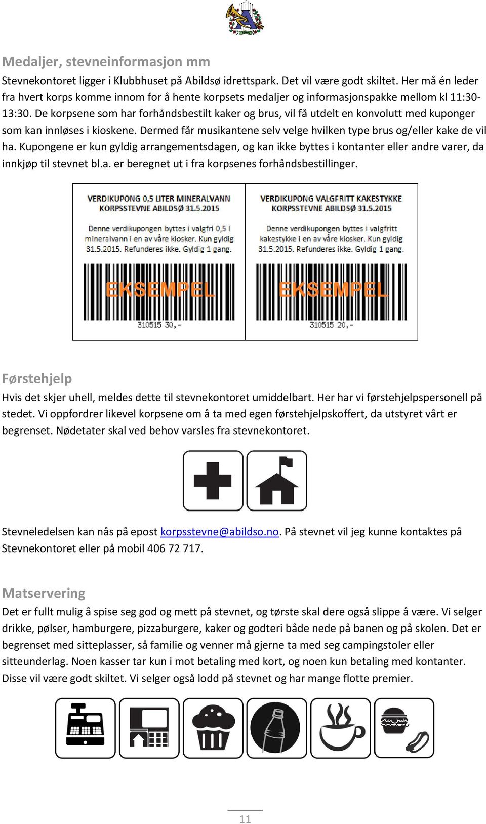 De korpsene som har forhåndsbestilt kaker og brus, vil få utdelt en konvolutt med kuponger som kan innløses i kioskene. Dermed får musikantene selv velge hvilken type brus og/eller kake de vil ha.