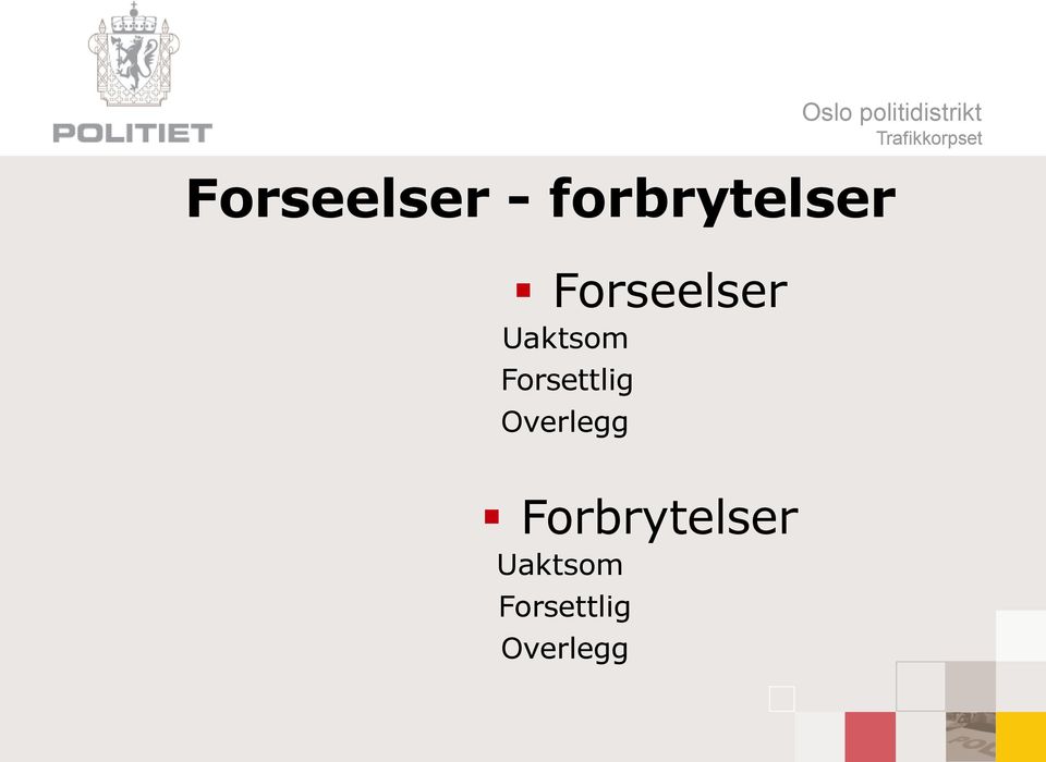 Uaktsom Forsettlig Overlegg