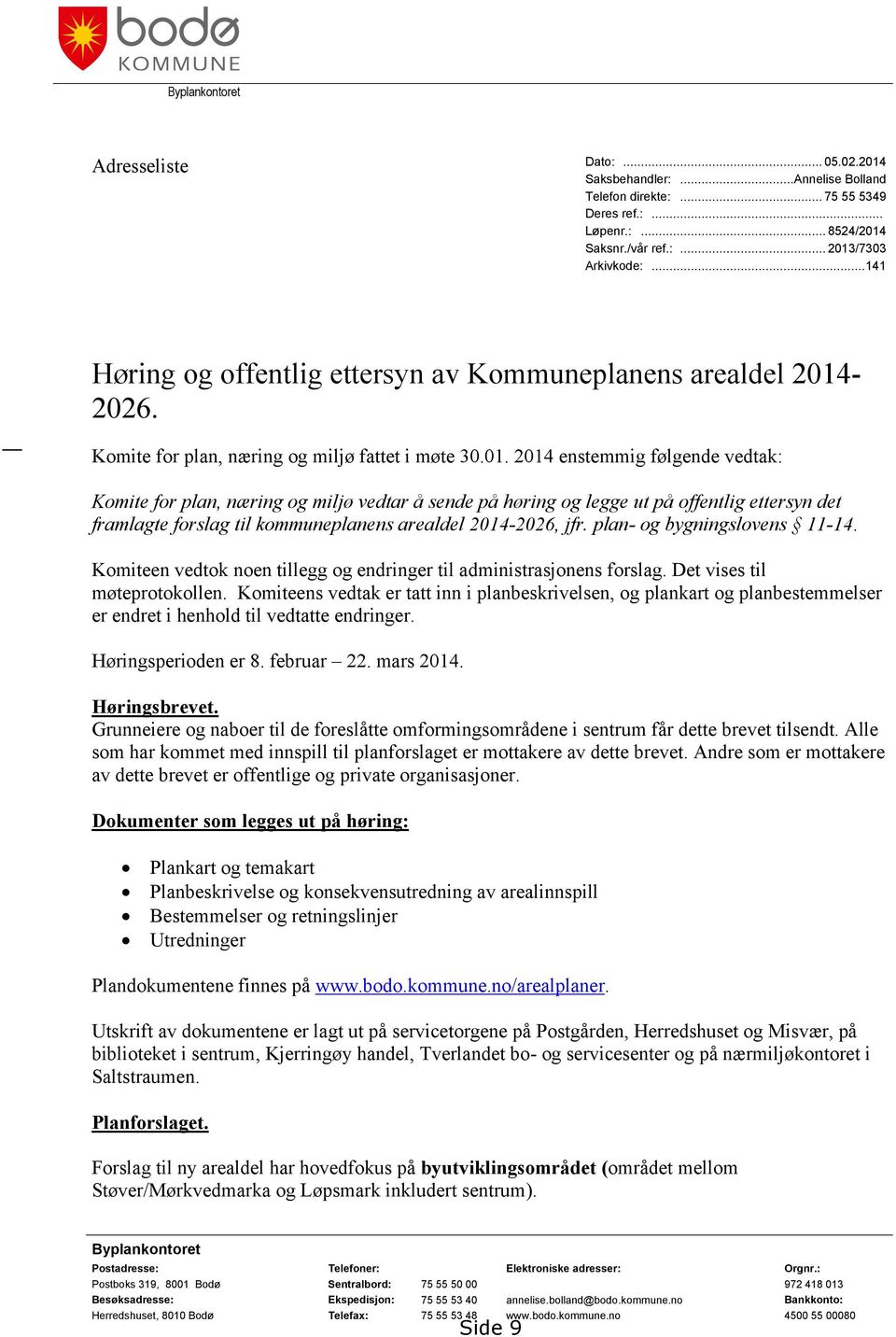 -2026. Komite for plan, næring og miljø fattet i møte 30.01.