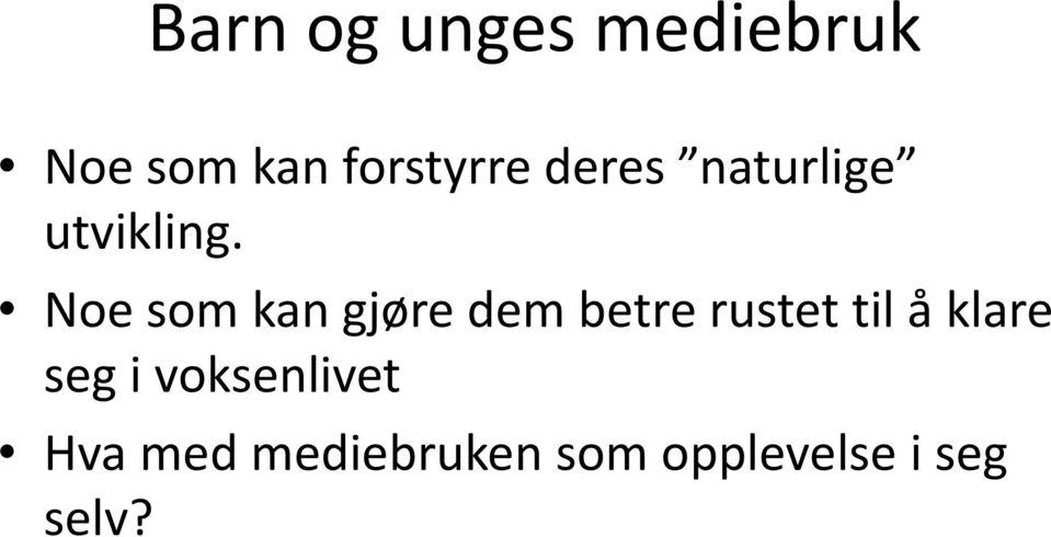 Noe som kan gjøre dem betre rustet til å