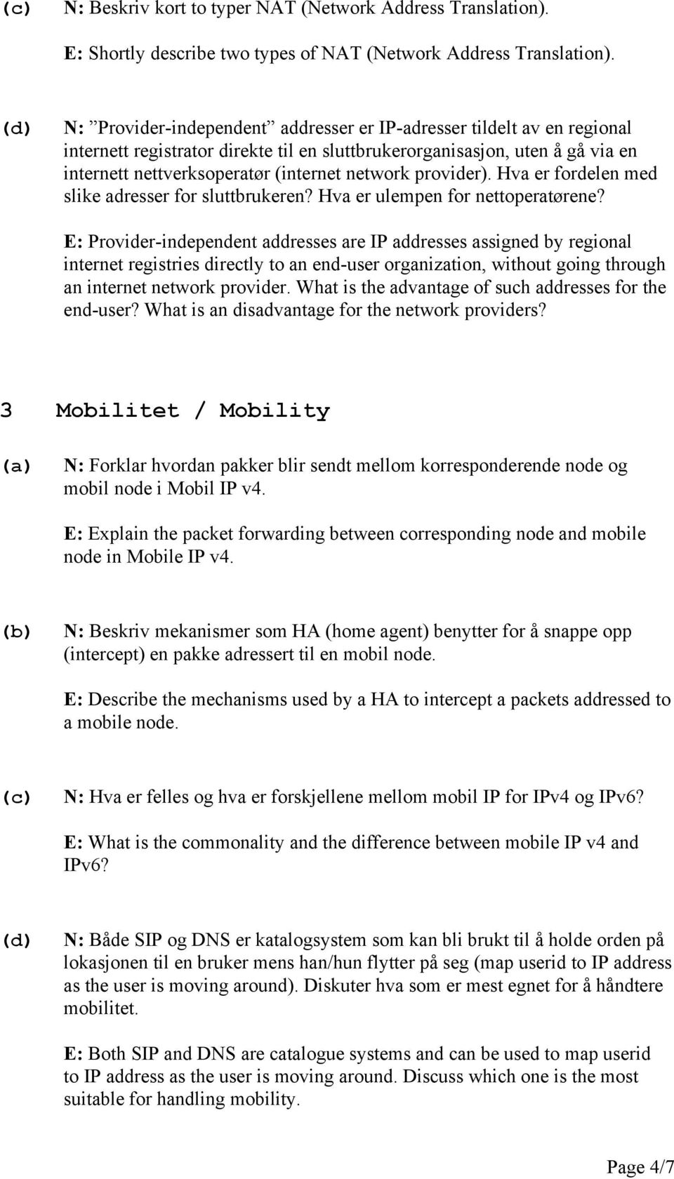 provider). Hva er fordelen med slike adresser for sluttbrukeren? Hva er ulempen for nettoperatørene?