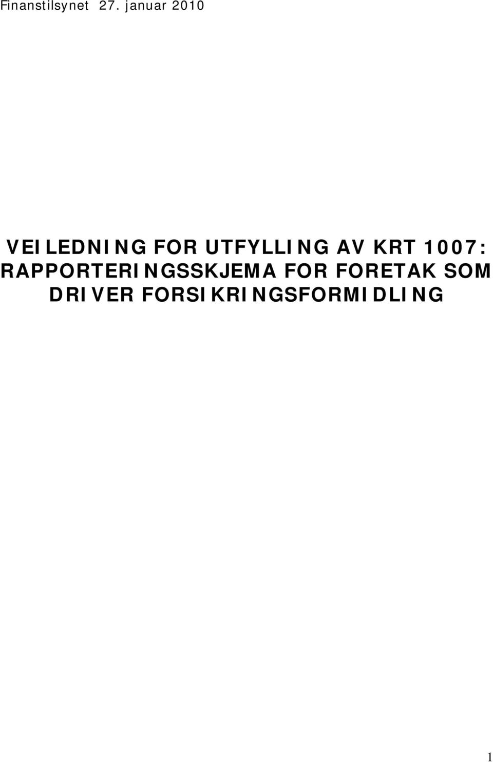 UTFYLLING AV KRT 1007: