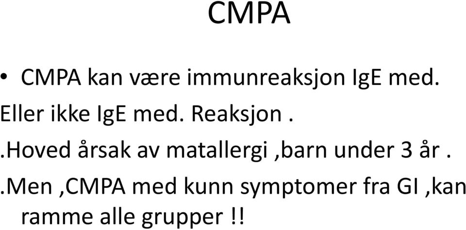 .Hoved årsak av matallergi,barn under 3 år.