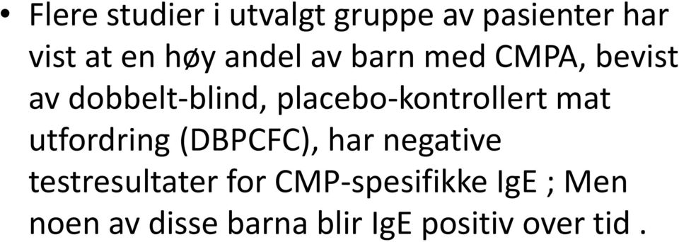 placebo-kontrollert mat utfordring (DBPCFC), har negative