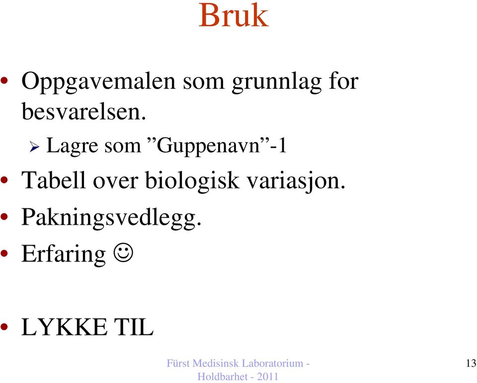 Lagre som Guppenavn -1 Tbll Tabell