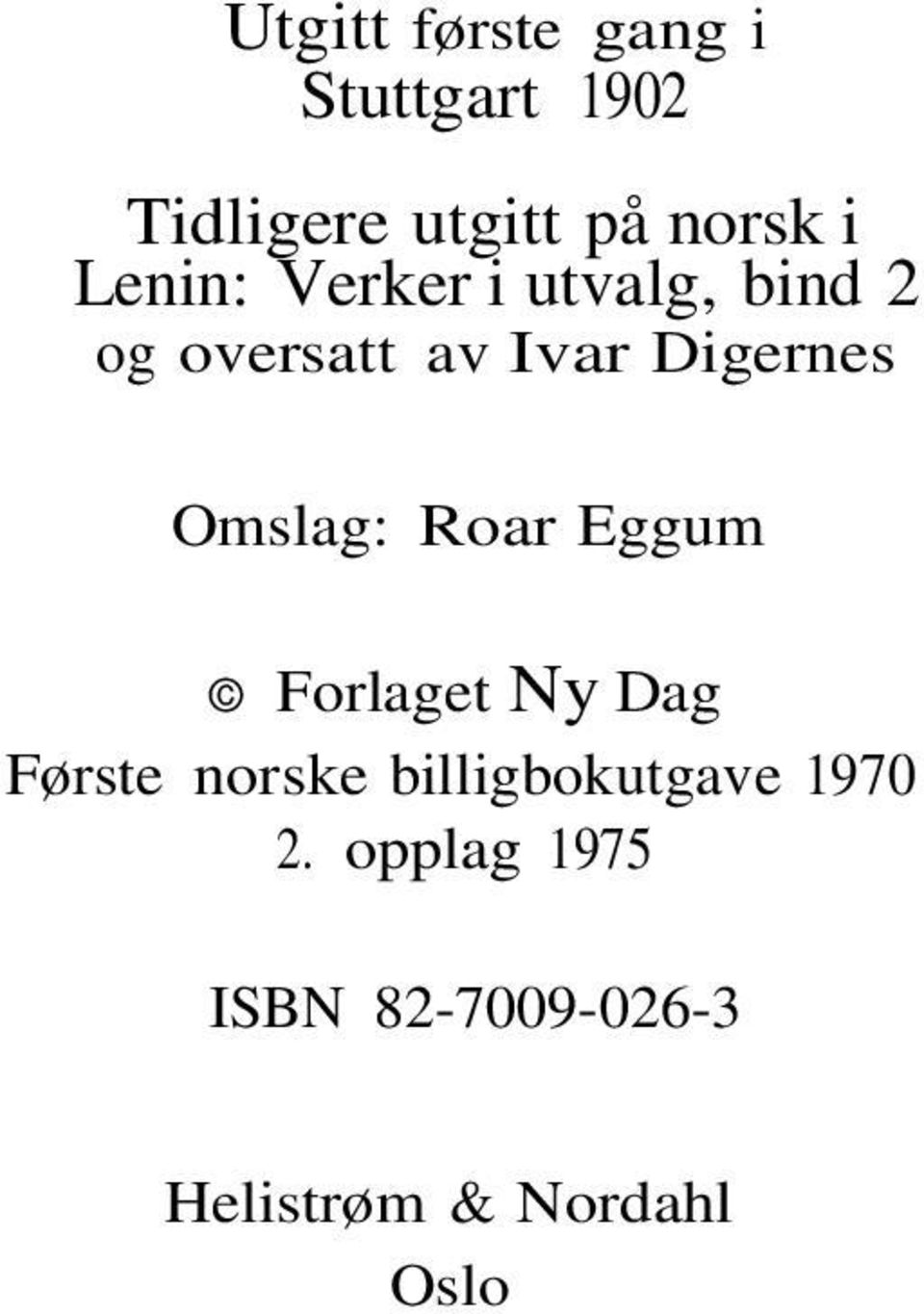 Omslag: Roar Eggum Forlaget Ny Dag Første norske