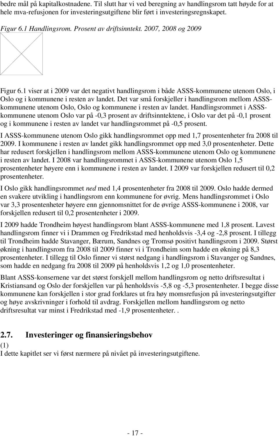 I kmmu v gkk hgmm pp m 3,0 ph. D h u fkj hgm mm ASSS-kmmu um O g kmmu v. I 2008 v hgmm ASSS-kmmu um O 1,5 ph høy kmmu v. I 2009 v fkj u 0,2 ph. I O gkk hgmm m 1,4 ph f 2008 2009.