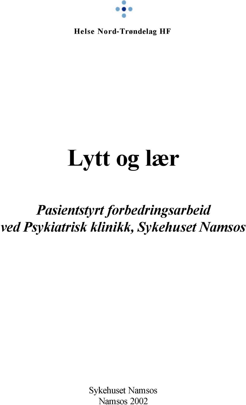 ved Psykiatrisk klinikk, Sykehuset