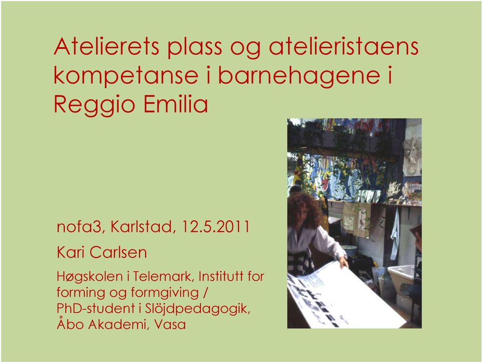 2011 Kari Carlsen Høgskolen i Telemark, Institutt for