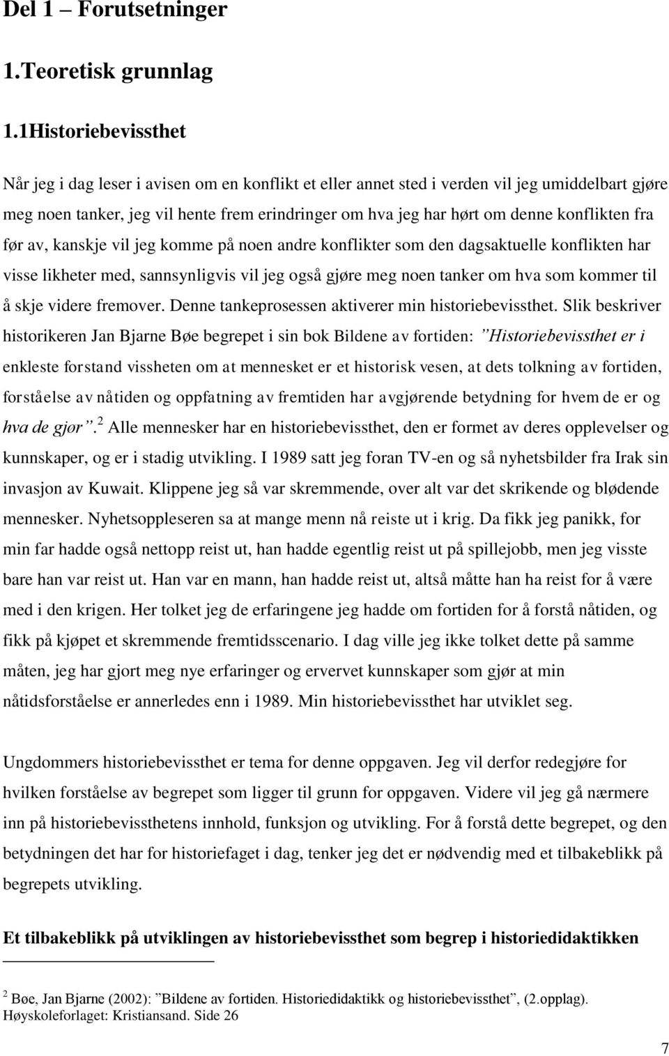 konflikten fra før av, kanskje vil jeg komme på noen andre konflikter som den dagsaktuelle konflikten har visse likheter med, sannsynligvis vil jeg også gjøre meg noen tanker om hva som kommer til å