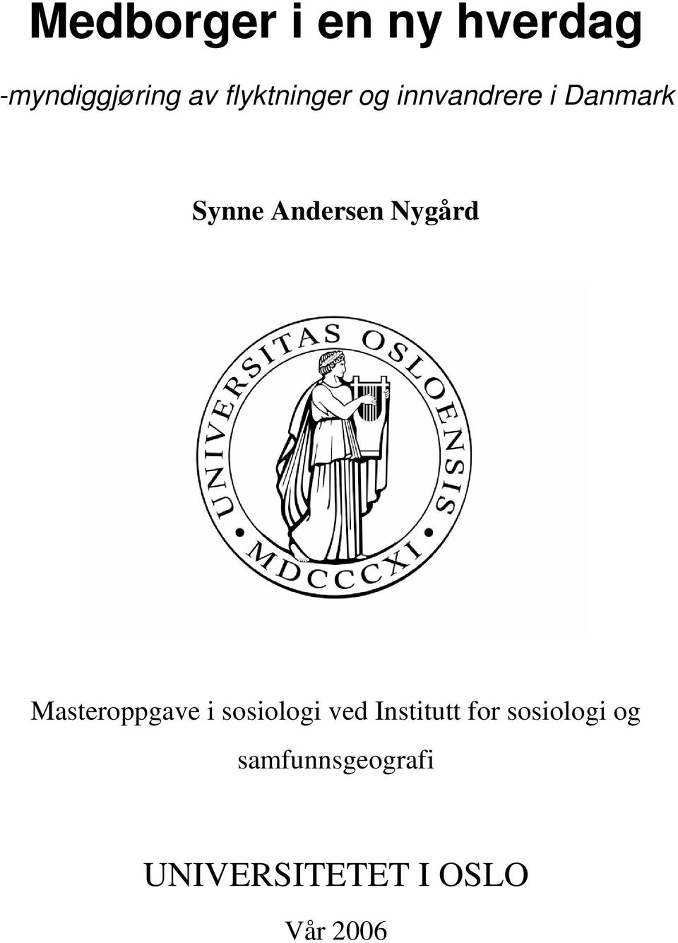 Nygård Masteroppgave i sosiologi ved Institutt for