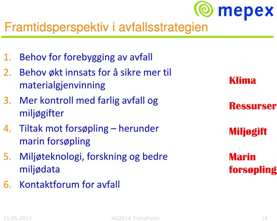 Mer kontroll med farlig avfall og miljøgifter 4.