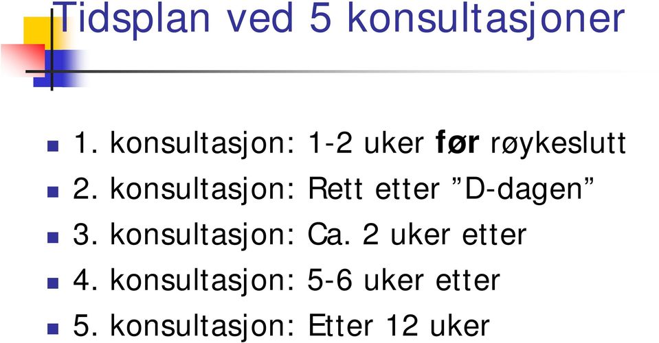 konsultasjon: Rett etter D-dagen 3.