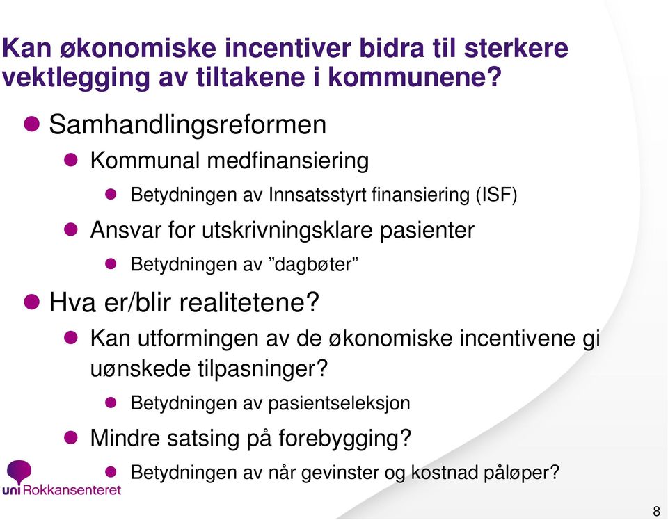 utskrivningsklare pasienter Betydningen av dagbøter Hva er/blir realitetene?