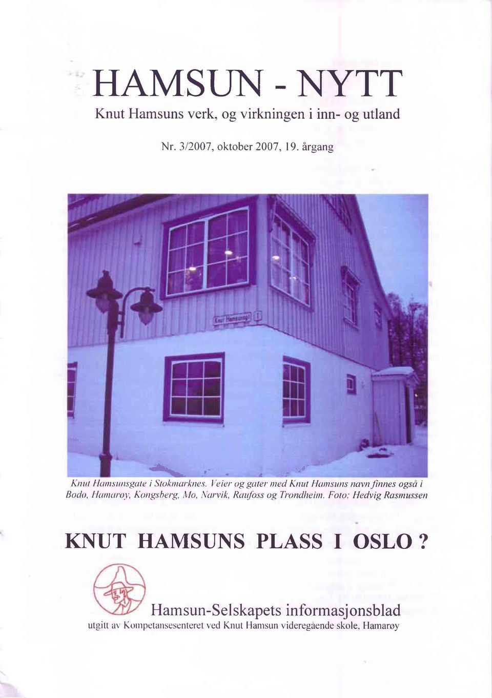 I'eicr og guter nted Knut Huntsuns novnjirutes ogsit i Bockt, Honurot', Kongsberg, lllo, Iurt,ik, Ruty'bss og