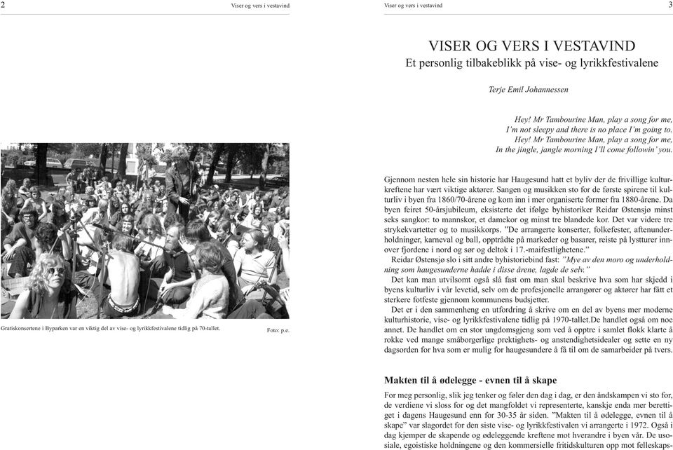 Gratiskonsertene i Byparken var en viktig del av vise- og lyrikkfestivalene tidlig på 70-tallet.