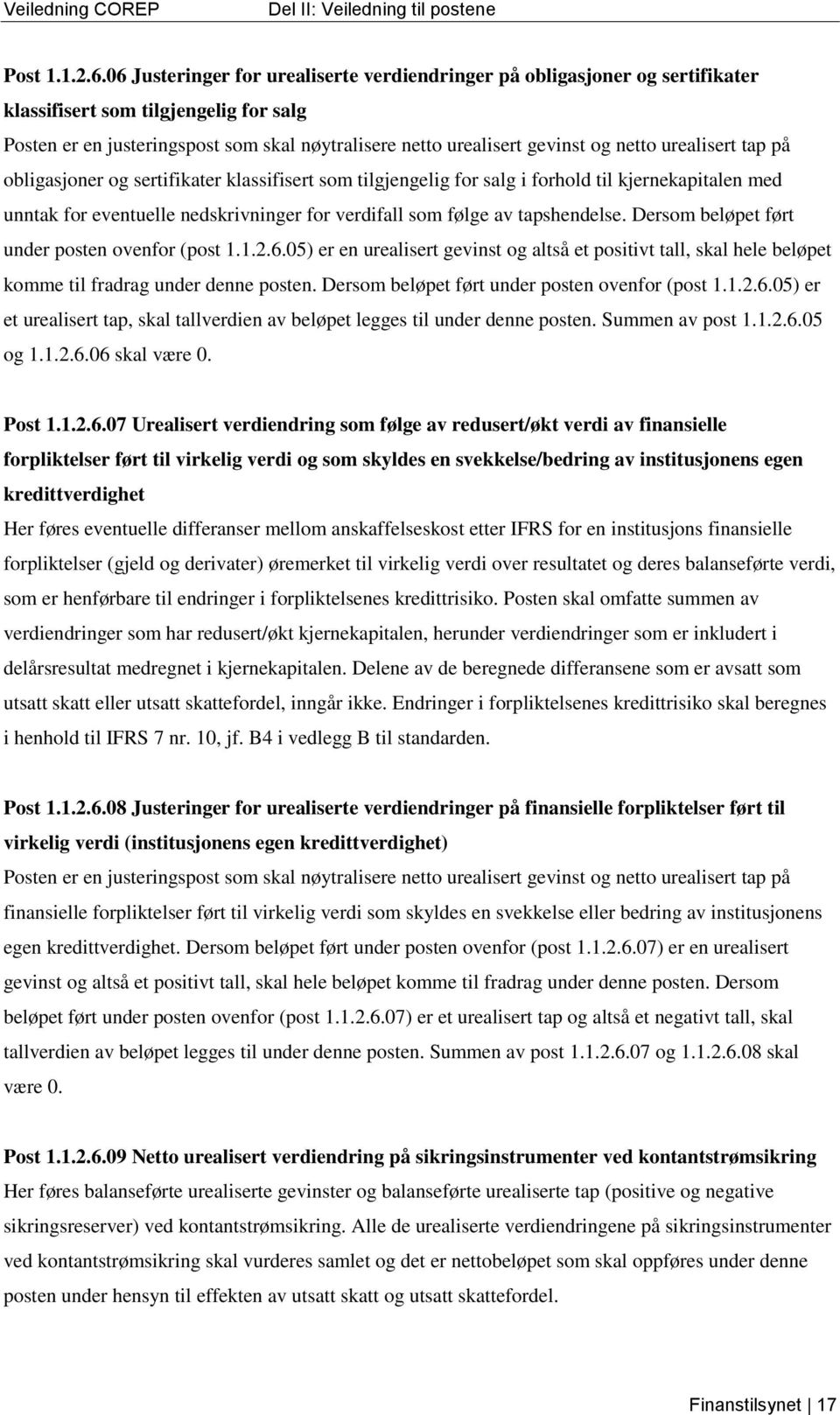 netto urealisert tap på obligasjoner og sertifikater klassifisert som tilgjengelig for salg i forhold til kjernekapitalen med unntak for eventuelle nedskrivninger for verdifall som følge av