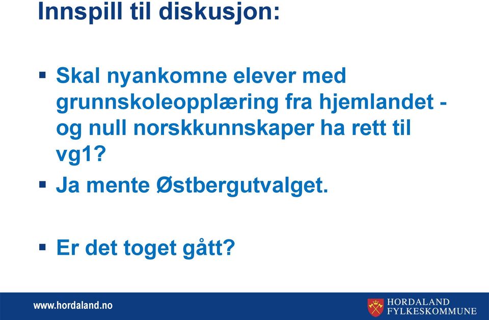 hjemlandet - og null norskkunnskaper ha