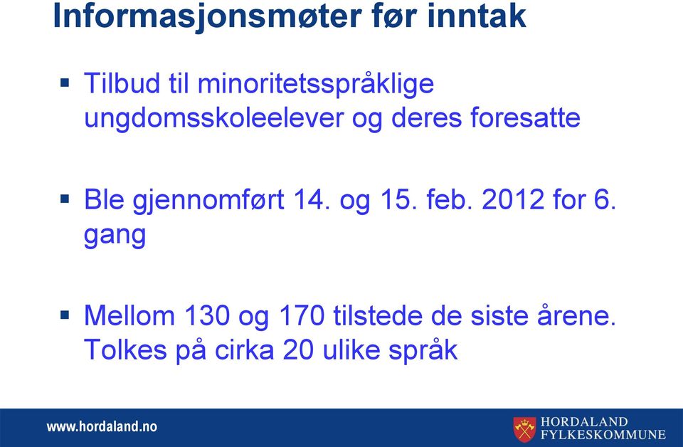 foresatte Ble gjennomført 14. og 15. feb. 2012 for 6.