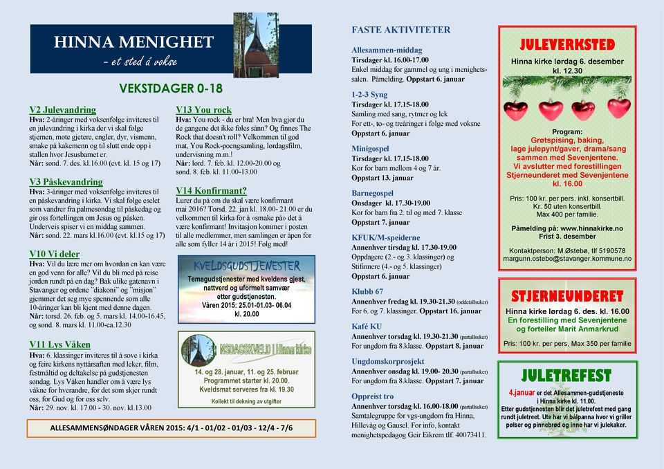 Vi skal følge eselet som vandrer fra palmesøndag til påskedag og gir oss fortellingen om Jesus og påsken. Underveis spiser vi en middag sammen. Når: sønd. 22. mars kl.