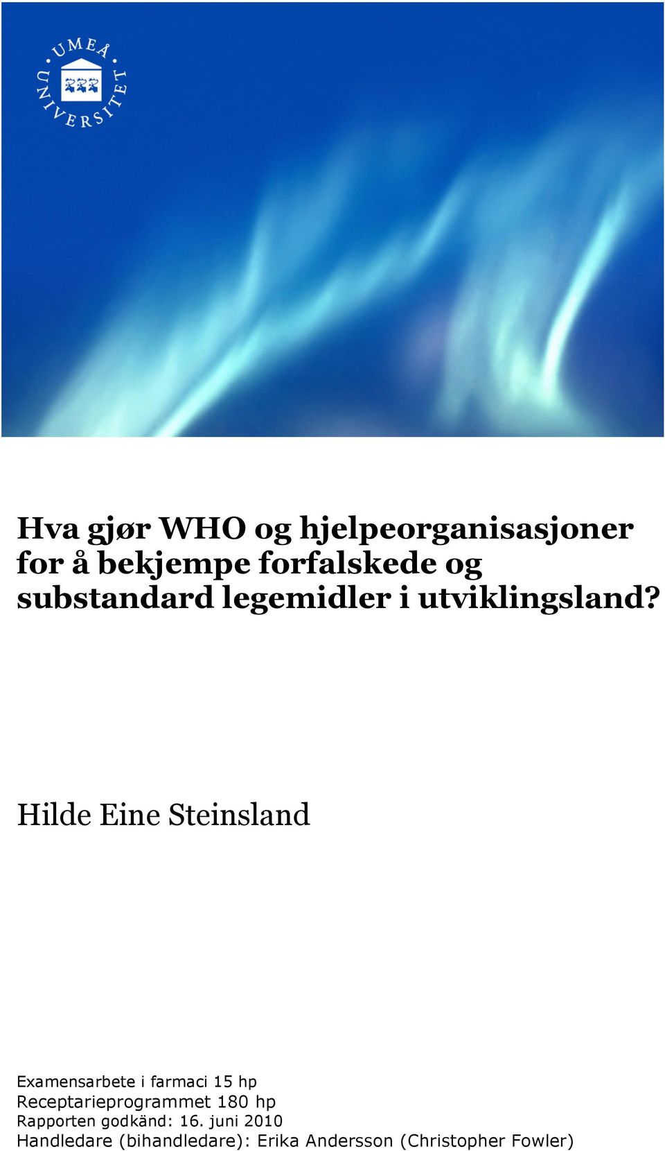 Hilde Eine Steinsland Examensarbete i farmaci 15 hp